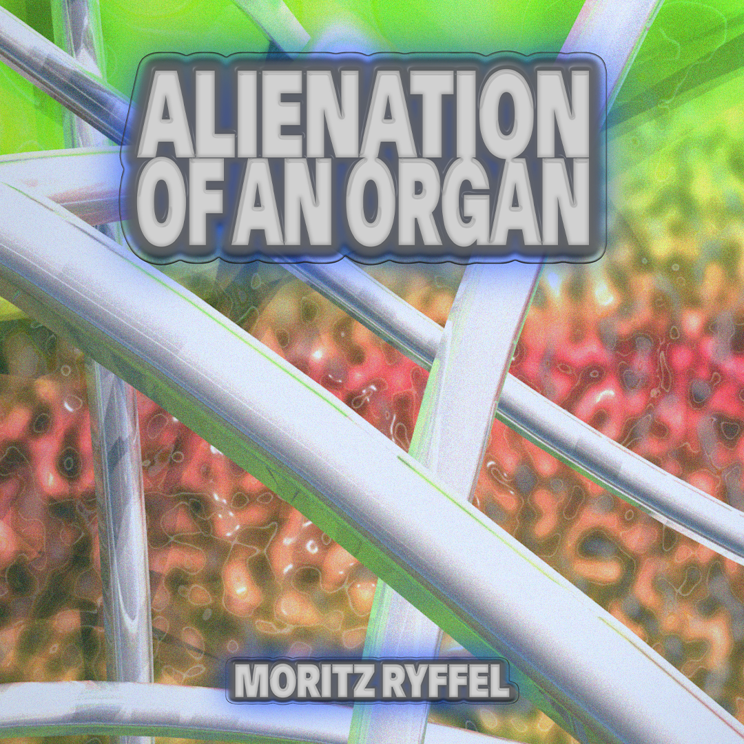 Bild8005 Veranstaltung 11 – “Alienation of an Organ” by Moritz Ryffel
